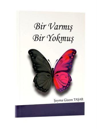 Bir Varmış Bir Yokmuş - Şeyma Gizem Taşar - BFG Yayıncılık