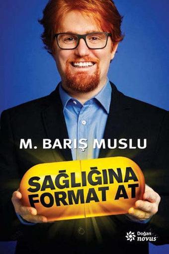 Sağlığına Format At - M. Barış Muslu - Doğan Novus