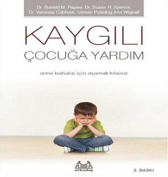 Kaygılı Çocuğa Yardım - Ann Wignall - Arkadaş Yayıncılık