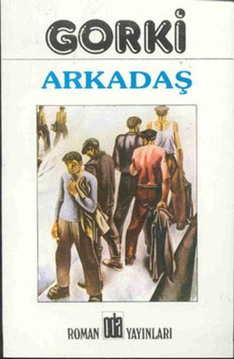 Arkadaş - Maksim Gorki - Oda Yayınları