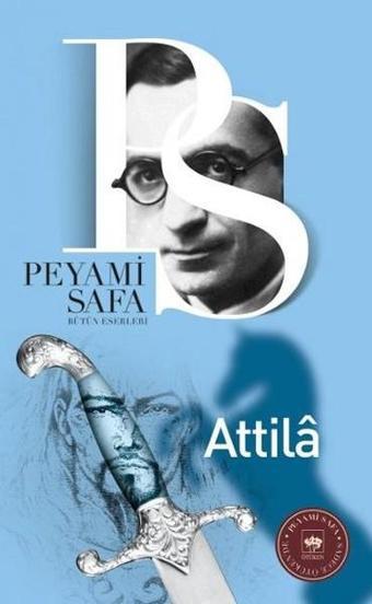 Attila - Peyami Safa - Ötüken Neşriyat