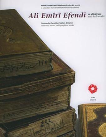 Ali Emiri Efendi ve Dünyası - Kolektif  - Pera Müzesi Yayınları