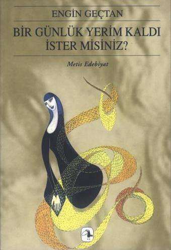 Bir Günlük Yerim Kaldı İster misiniz? - Engin Geçtan - Metis Yayınları