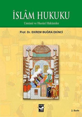 İslam Hukuku - Ekrem Buğra Ekinci - Arı Sanat Yayınevi