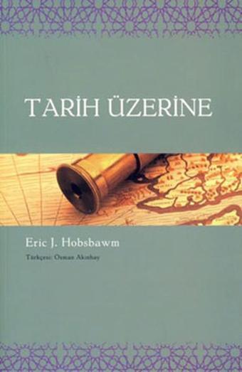 Tarih Üzerine - Eric J. Hobsbawm - Agora Kitaplığı