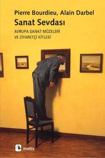 Sanat Sevdası - Pierre Bourdieu - Metis Yayınları