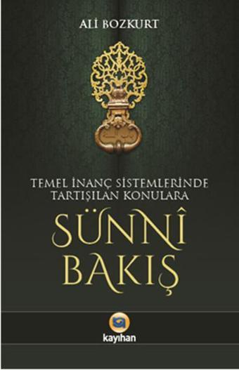 Sünni Bakış - Ali Bozkurt - Kayıhan Yayınları