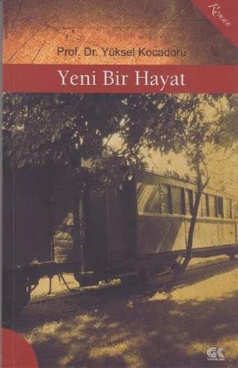 Yeni Bir Hayat - Yüksel Kocadoru - Gençlik Kitabevi Yayınları