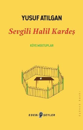 Sevgili Halil Kardeş - Yusuf Atılgan - Edebi Şeyler