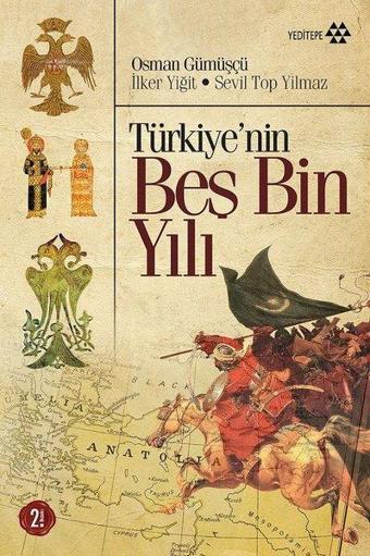 Türkiye'nin Beş Bin Yılı - Osman Gümüşçü - Yeditepe Yayınevi