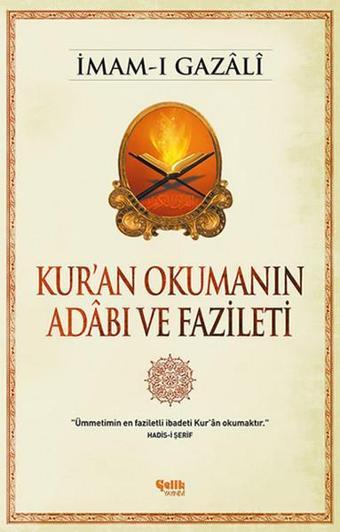 Kur'an Okumanın Adbı ve Fazileti - İmam-ı Gazâlî - Çelik Yayınevi