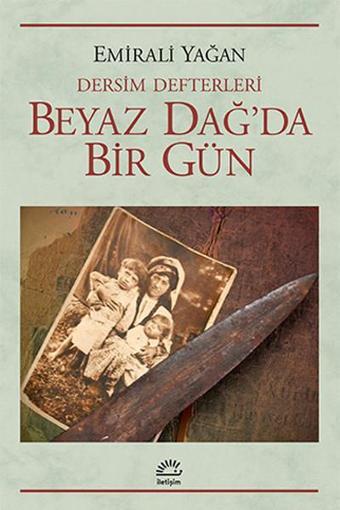 Beyaz Dağ'da Bir Gün - Emirali Yağan - İletişim Yayınları