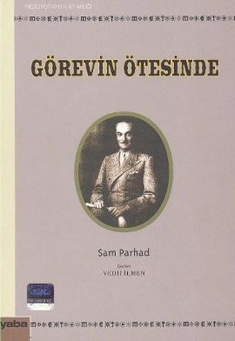 Görevin Ötesinde - Sam Parhad - Yaba Yayınları