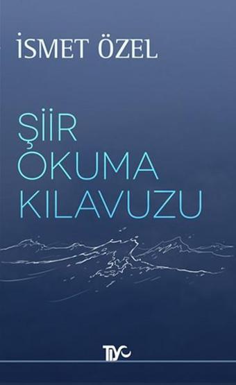 Şiir Okuma Kılavuzu - İsmet Özel - Tiyo Yayınları