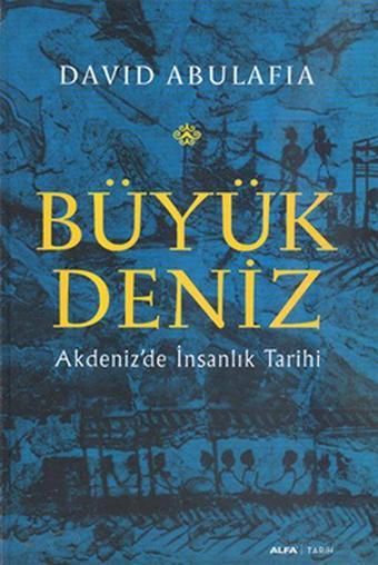 Büyük Deniz - David Abulafia - Alfa Yayıncılık