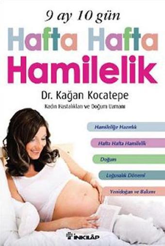 9 Ay 10 Gün Hafta Hafta Hamilelik - Kağan Kocatepe - İnkılap Kitabevi Yayınevi