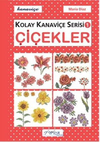 Çiçekler - Kolay Kanaviçe Serisi 1 - Maria Diaz - Tuva Tekstil