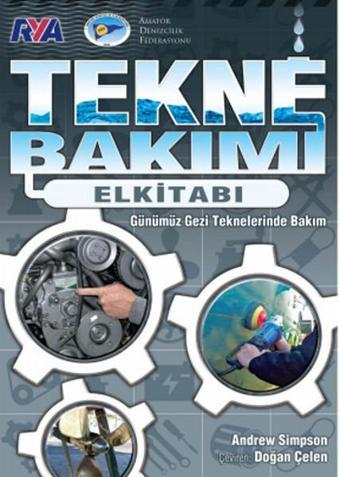 Tekne Bakımı El Kitabı - Günümüz Gezi Teknelerinde Bakım - Andrew Simpson - Amatör Denizcilik Federasyonu