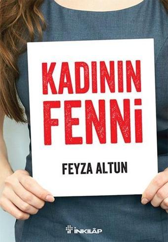 Kadının Fenni - Feyza Altun - İnkılap Kitabevi Yayınevi