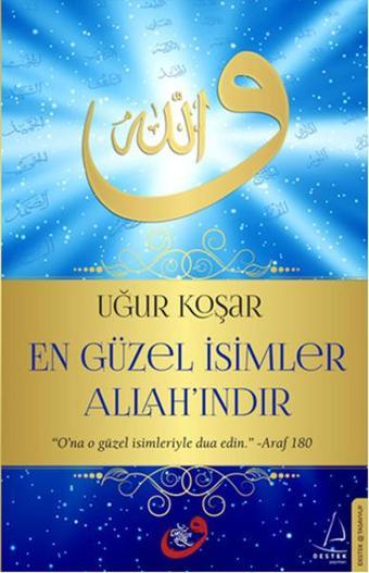 En Güzel İsimler Allah'ındır - Uğur Koşar - Destek Yayınları