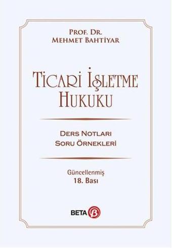 Ticari İşletme Hukuku - Beta Yayınları