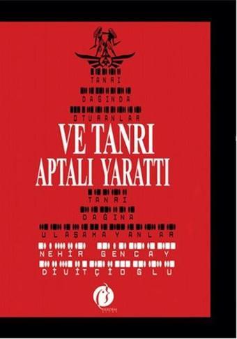 Ve Tanrı Aptalı Yarattı - Nehir Gençay Divitçioğlu - Herdem Kitap