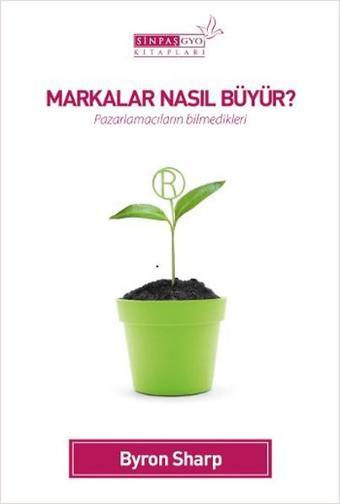 Markalar Nasıl Büyür? - Byron Sharp - The Kitap