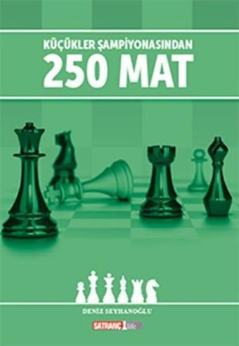 Küçükler Şampiyonasından 250 Mat - Deniz Seyhanoğlu - Satranç Life