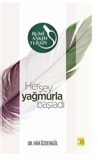 Rumi Aşkın Terapi 2-Herşey Yağmurla Başladı - Faik Özdengül - Karatay Akademi