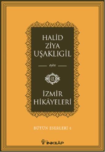 İzmir Hikayeleri - Halid Ziya Uşaklıgil - İnkılap Kitabevi Yayınevi