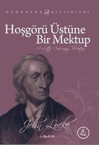 Hoşgörü Üstüne Bir Mektup - John Locke - Liberte