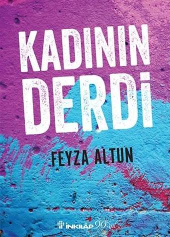 Kadının Derdi - Feyza Altun - İnkılap Kitabevi Yayınevi