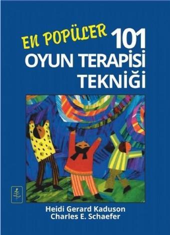 En Popüler 101 Oyun Tekniği - Heidi Gerard Kaduson - Nobel Yaşam