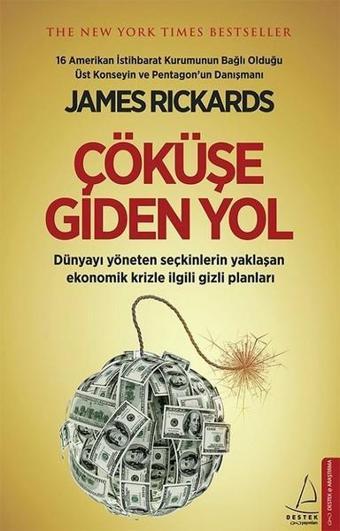 Çöküşe Giden Yol - James Rickards - Destek Yayınları