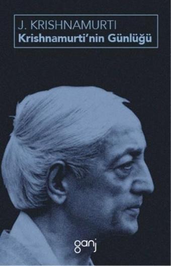 Krishnamurtinin Günlüğü - Jiddu Krishnamurti - Ganj Yayınları