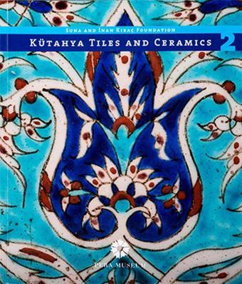 Kütahya Tiles and Ceramics 2 - Kolektif  - Pera Müzesi Yayınları