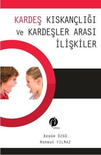 Kardeş Kıskançlığı ve Kardeşler Arası İlişkiler - Mahmut Yılmaz - Herdem Kitap