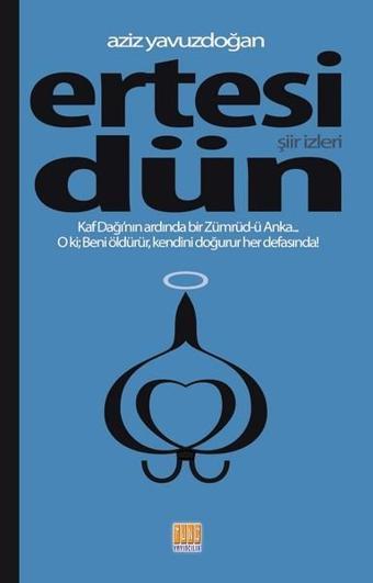 Ertesi Dün - Aziz Yavuzdoğan - Tunç Yayıncılık