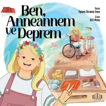 Ben, Anneannem ve Deprem - Eylem Dırama İnan - Gate Yayınları