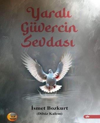 Yaralı Güvercin Sevdası - İsmet Bozkurt - Aysima Yayınları