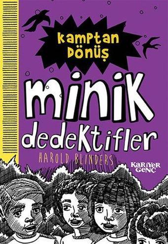 Kamptan Dönüş - Minik Dedektifler - Harold Blinders - Kariyer Genç