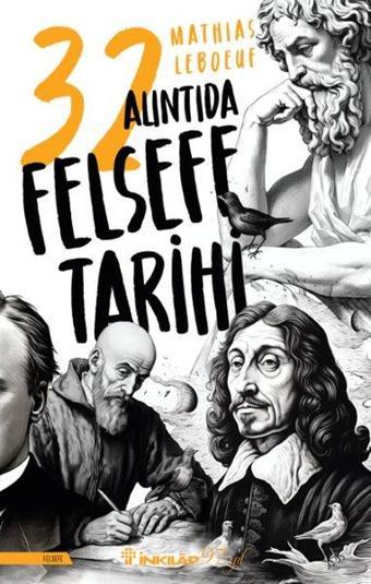 32 Alıntıda Felsefe Tarihi - Mathias Leboeuf - İnkılap Kitabevi Yayınevi