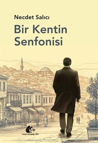 Bir Kentin Senfonisi - Necdet Salıcı - Meşe Kitaplığı