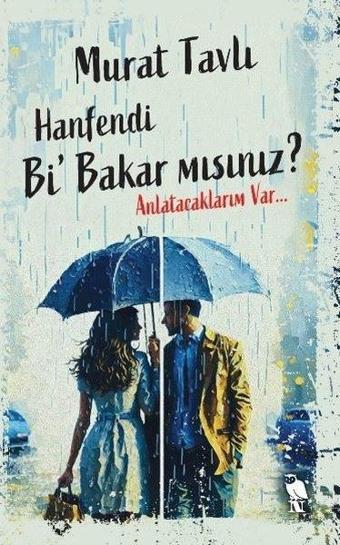 Hanfendi Bi' Bakar mısınız? Anlatacaklarım Var - Murat Tavlı - Nemesis Kitap Yayınevi