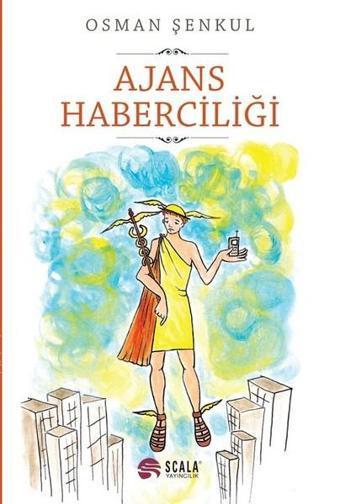 Ajans Haberciliği - Osman Şenkul - Scala Yayıncılık
