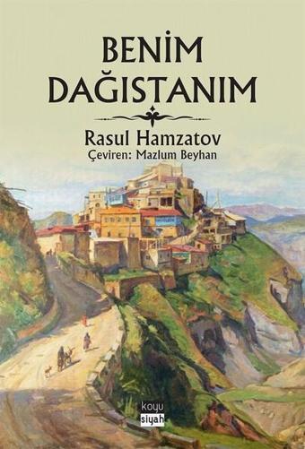 Benim Dağıstanım - Rasul Hamzatov - Koyu Siyah