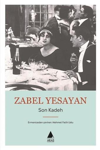 Son Kadeh - Zabel Yesayan - Aras Yayıncılık