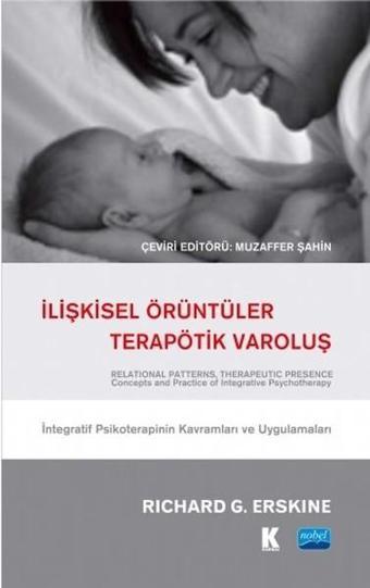 İlişkisel Örüntüler Terapötik Varoluş - Richard G. Erskine - Nobel Akademik Yayıncılık