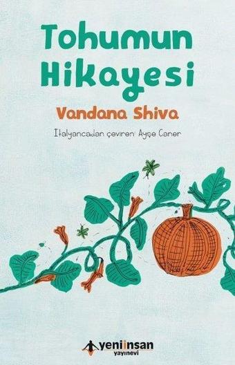 Tohumun Hikayesi - Vandana Shiva - Yeni İnsan Yayınevi