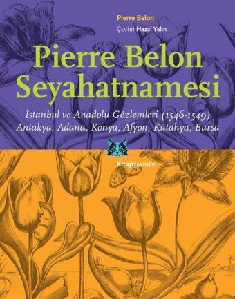 Pierre Belon Seyahatnamesi - Pierre Belon - Kitap Yayınevi